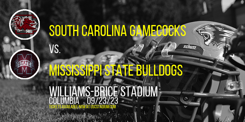 South Carolina Gamecocks vs. Mississippi State Bulldogs at Williams-Brice Stadium